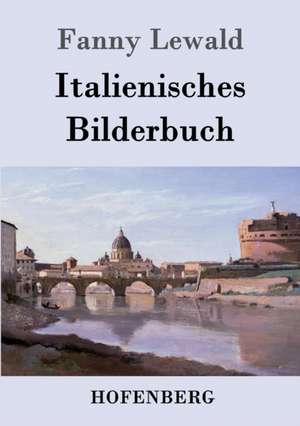 Italienisches Bilderbuch de Fanny Lewald