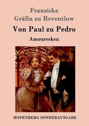 Von Paul zu Pedro de Franziska Gräfin Zu Reventlow