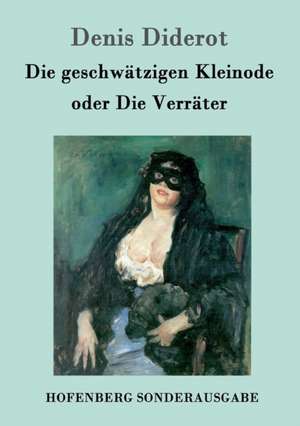 Die geschwätzigen Kleinode oder Die Verräter de Denis Diderot