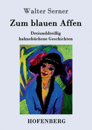 Zum blauen Affen de Walter Serner