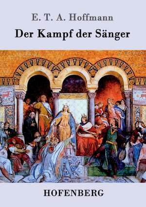 Der Kampf der Sänger de E. T. A. Hoffmann