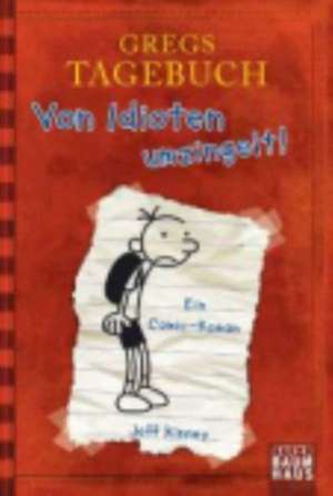 Gregs Tagebuch 01. Von Idioten umzingelt! de Jeff Kinney