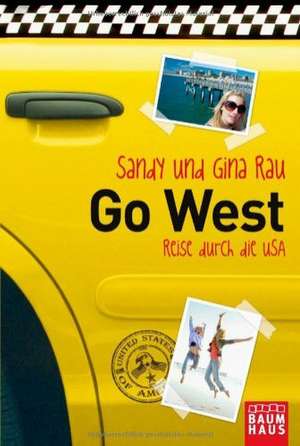 Go West - Reise durch die USA de Sandy Rau