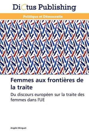 Femmes aux frontières de la traite de Angèle Minguet