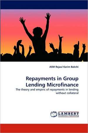 Repayments in Group Lending Microfinance de Asm Rejaul Karim Bakshi