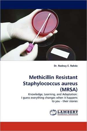 Methicillin Resistant Staphylococcus aureus (MRSA) de Dr. Rodney E. Rohde