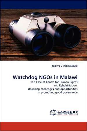 Watchdog NGOs in Malawi de Tapiwa Uchizi Nyasulu