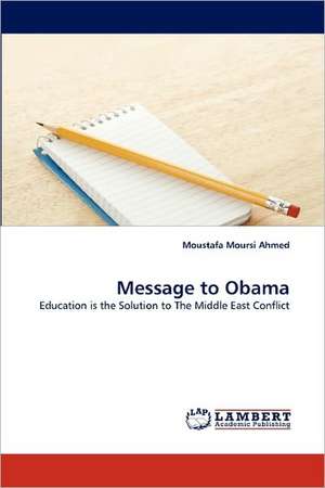 Message to Obama de Moustafa Moursi Ahmed