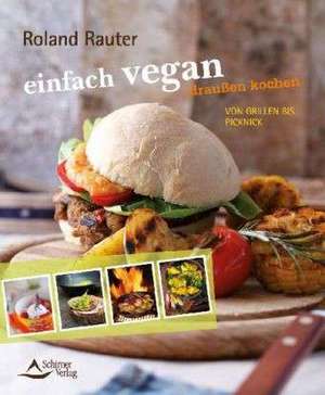 einfach vegan - draußen kochen de Roland Rauter