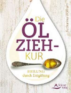 Die Ölzieh-Kur de Katharina Wolfram