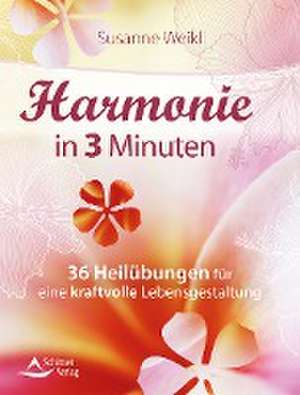 Harmonie in 3 Minuten de Susanne Weikl