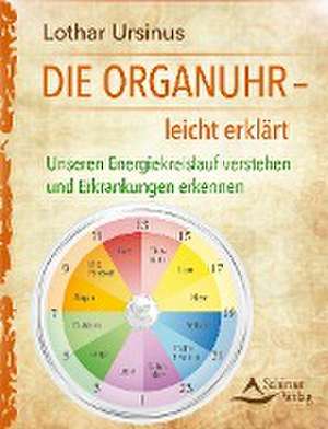 Die Organuhr - leicht erklärt de Lothar Ursinus