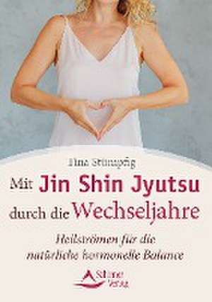 Mit Jin Shin Jyutsu durch die Wechseljahre de Tina Stümpfig