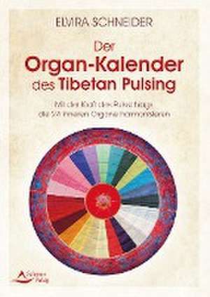 Der Organ-Kalender des Tibetan Pulsing de Elvira Schneider