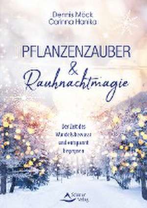 Pflanzenzauber & Rauhnachtmagie de Dennis Möck