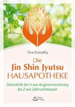 Die Jin-Shin-Jyutsu-Hausapotheke de Tina Stümpfig