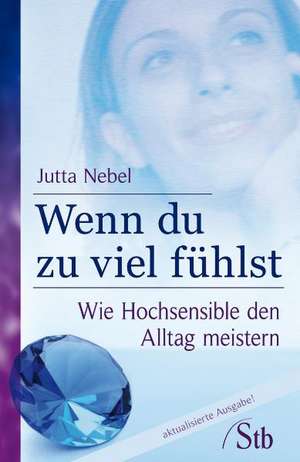 Wenn du zu viel fühlst de Jutta Nebel