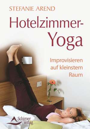 Hotelzimmer-Yoga de Stefanie Arend