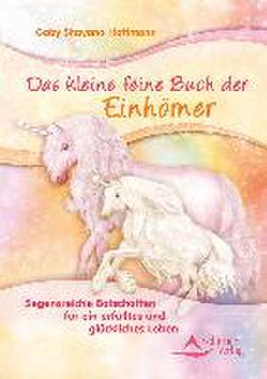 Das kleine feine Buch der Einhörner de Gaby Shayana Hoffmann