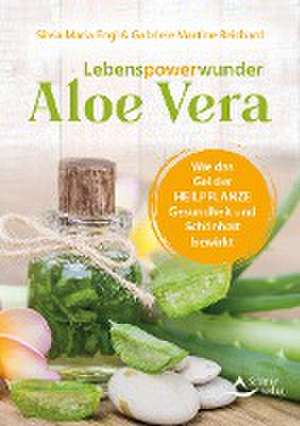 Engl, S: Lebenspowerwunder Aloe vera