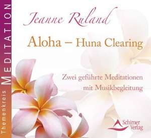 Aloha - Huna Clearing de Jeanne Ruland