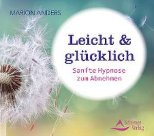 Leicht & glücklich de Marion Anders