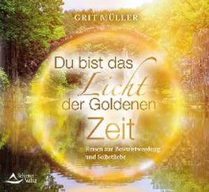 Du bist das Licht der goldenen Zeit de Grit Müller