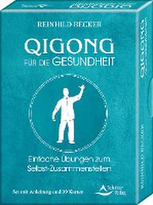 Qigong für die Gesundheit- Einfache Übungen zum Selbst-Zusammenstellen de Reinhild Becker