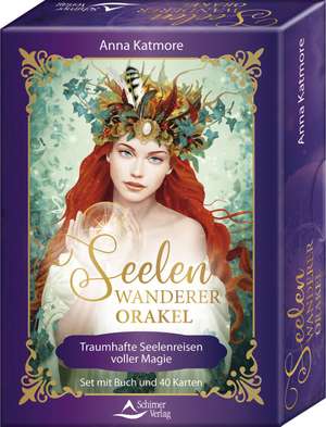 Seelenwanderer-Orakel - Traumhafte Seelenreisen voller Magie de Anna Katmore