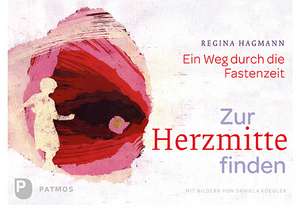 Zur Herzmitte finden de Regina Hagmann