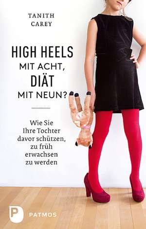 High Heels mit acht, Diät mit neun? de Tanith Carey