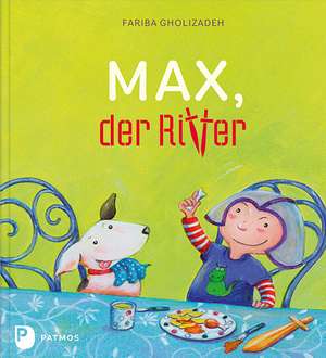 Max, der Ritter de Fariba Gholizadeh