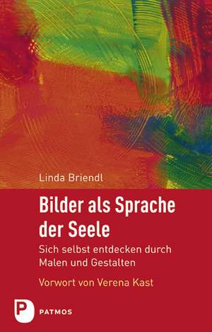 Bilder als Sprache der Seele de Linda Briendl