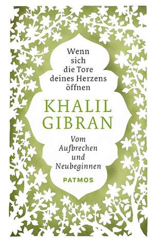 Wenn sich die Tore deines Herzens öffnen de Kahlil Gibran