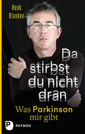 Da stirbst du nicht dran de Henk Blanken