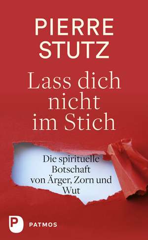 Lass dich nicht im Stich de Pierre Stutz