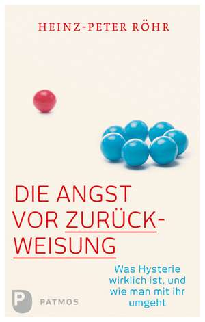 Die Angst vor Zurückweisung de Heinz-Peter Röhr