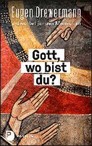 Gott, wo bist du? de Eugen Drewermann