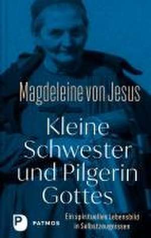 Kleine Schwester und Pilgerin Gottes de Kleine Schwester Annunziata Jesus