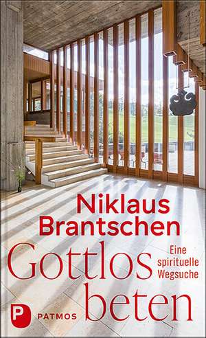 Gottlos beten de Niklaus Brantschen