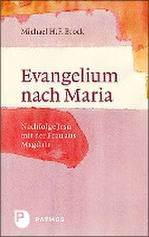 Evangelium nach Maria de Michael H. F. Brock