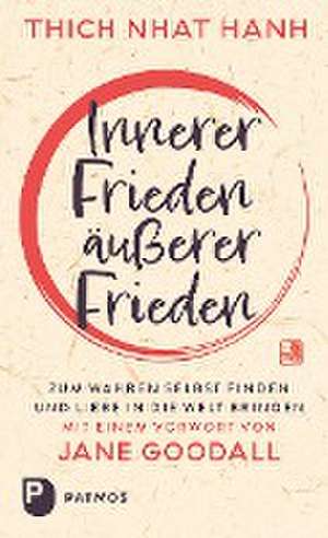 Innerer Frieden - äußerer Frieden de Thich Nhat Hanh