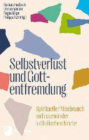 Selbstverlust und Gottentfremdung de Barbara Haslbeck