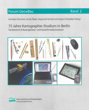 75 Jahre Kartographie-Studium in Berlin de Immelyn Domnick