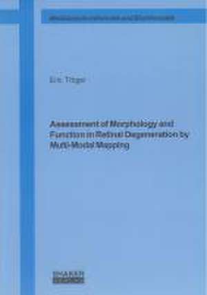 Assessment of Morphology and Function in Retinal Degeneration by Multi-Modal Mapping de Eric Tröger