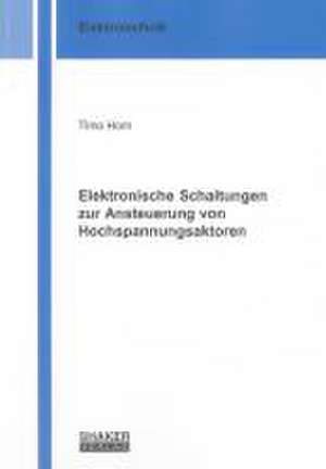 Elektronische Schaltungen zur Ansteuerung von Hochspannungsaktoren de Timo Horn