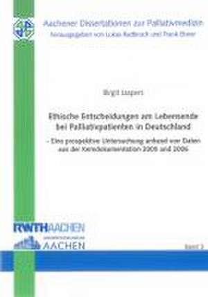 Ethische Entscheidungen am Lebensende bei Palliativpatienten in Deutschland de Birgit Jaspers