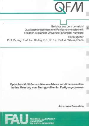 Optisches Multi-Sensor-Messverfahren zur dimensionellen in-line Messung von Strangprofilen im Fertigungsprozess de Johannes Bernstein