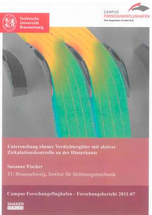 Untersuchung ebener Verdichtergitter mit aktiver Zirkulationskontrolle an der Hinterkante de Susanne Fischer