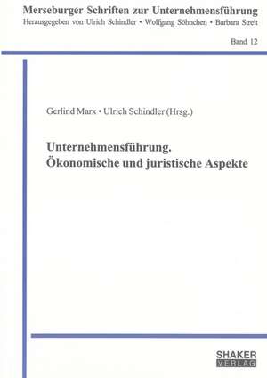 Unternehmensführung. Ökonomische und juristische Aspekte de Gerlind Marx